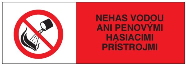 Nehas vodou ani penovými hasiacimi prístrojmi