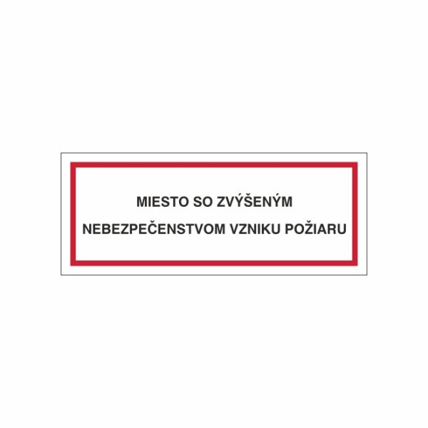 Miesto so zvýšeným nebezpečenstvom vzniku požiaru!