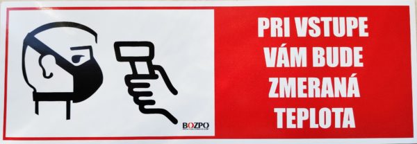 Pri vstupe Vám bude zmeraná teplota
